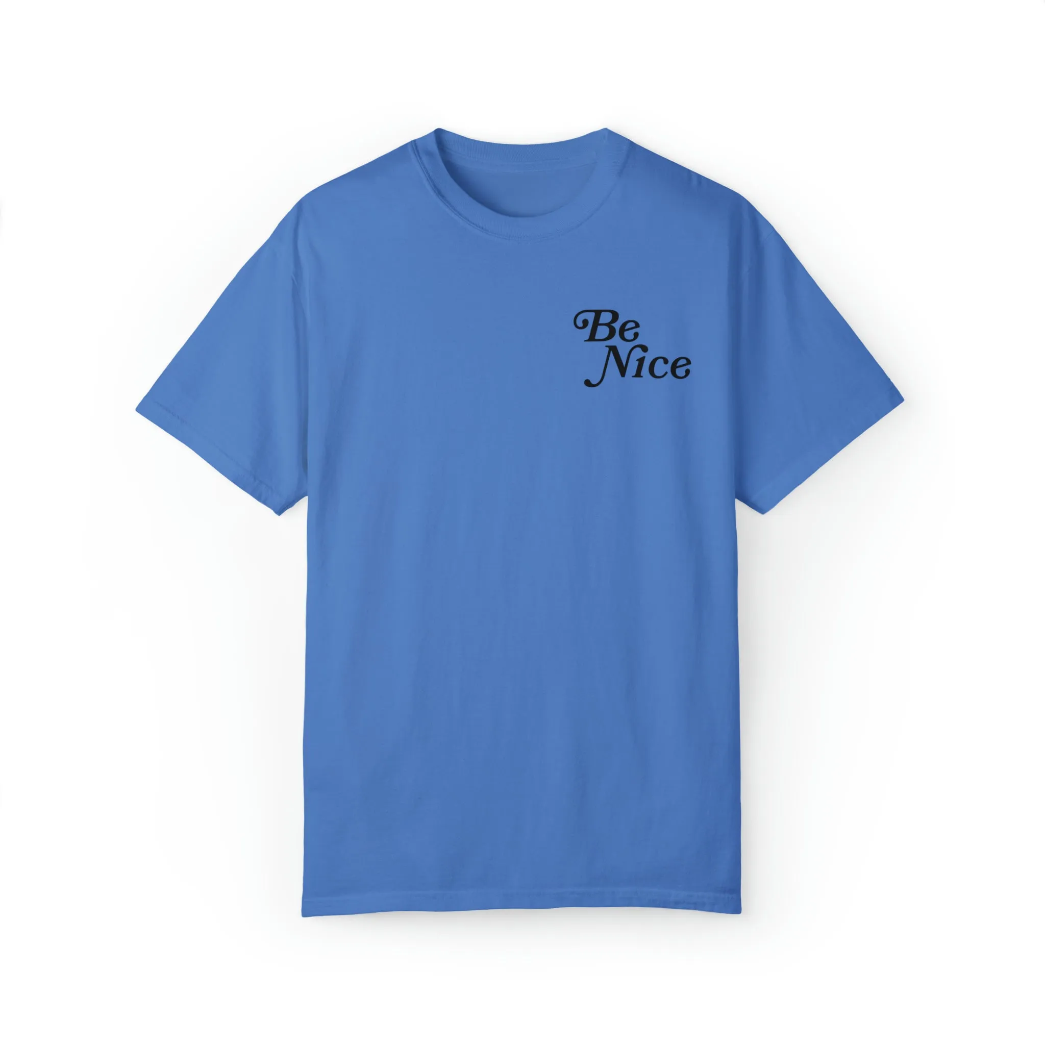 Be Nice or Kick Rocks Comfort Colors T-Shirt
