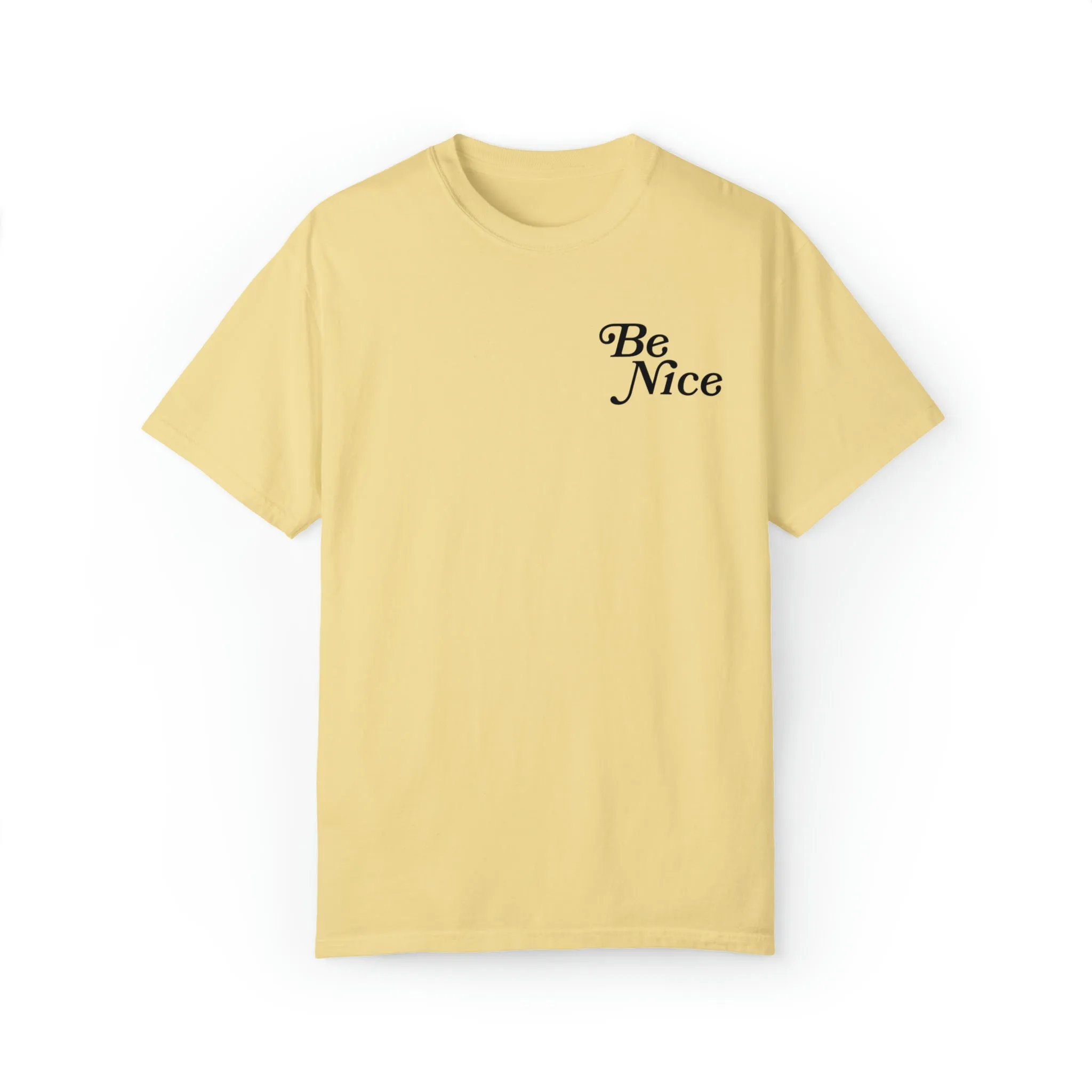 Be Nice or Kick Rocks Comfort Colors T-Shirt