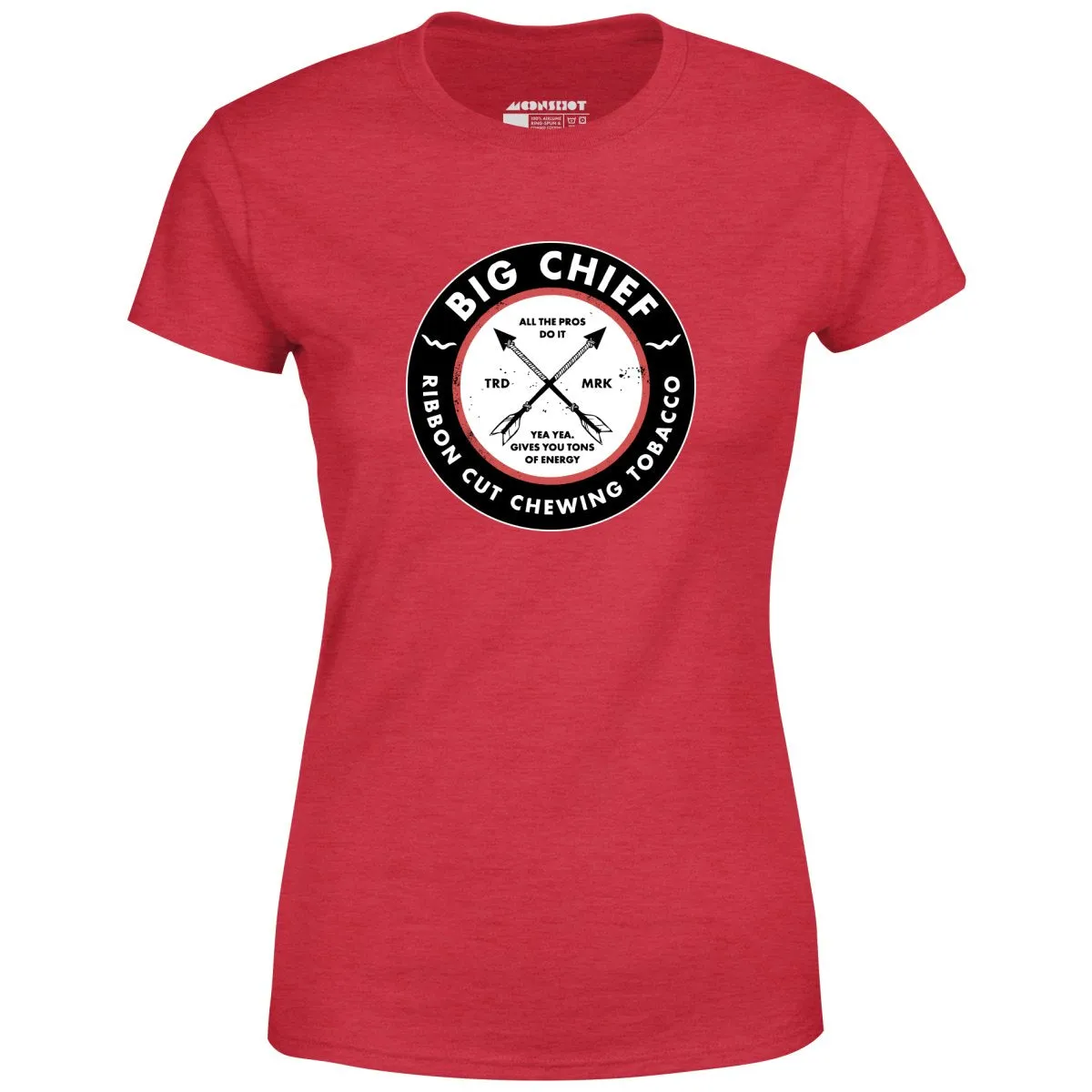 Big Chief - Yea Yea Gives You Tons of Energy - Women's T-Shirt