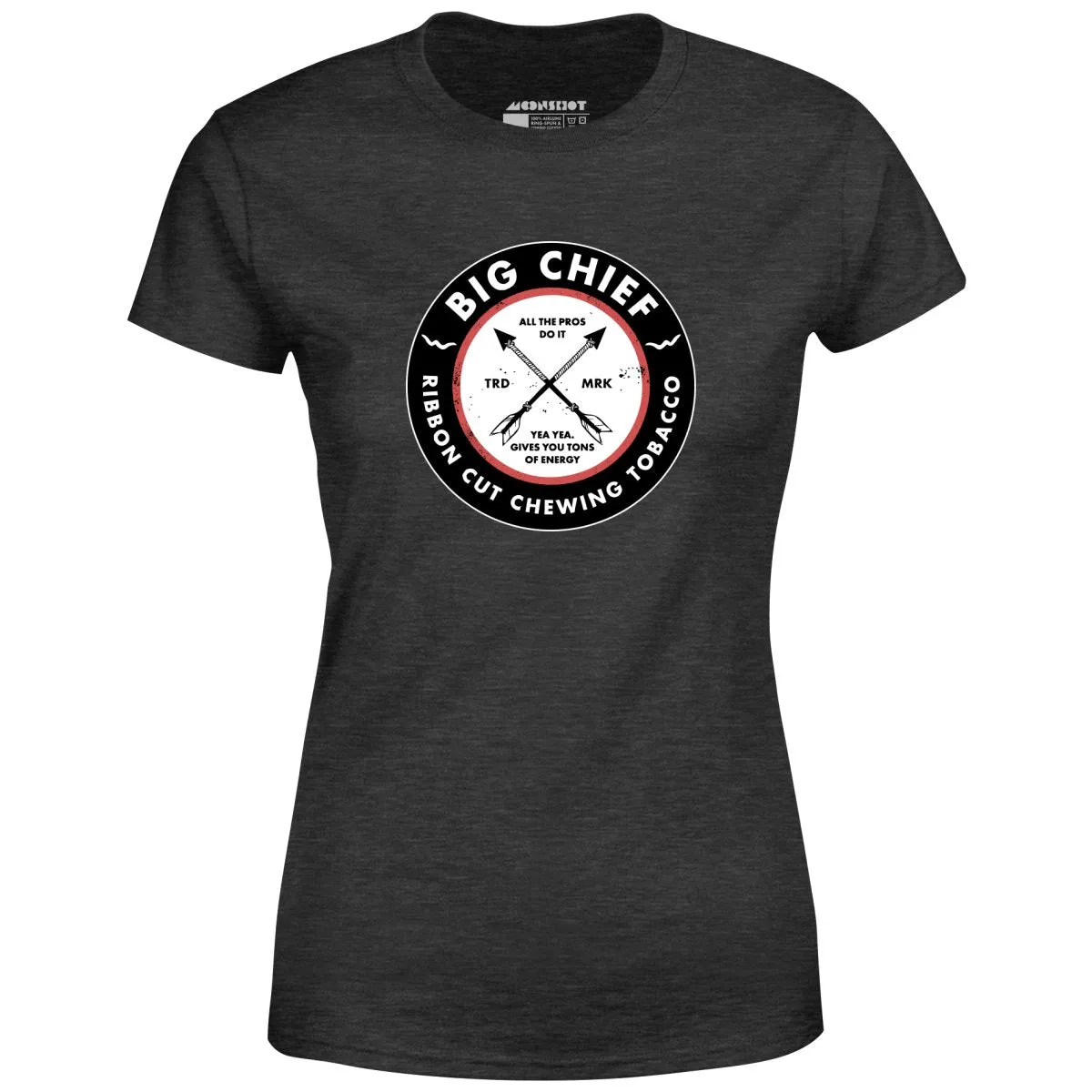 Big Chief - Yea Yea Gives You Tons of Energy - Women's T-Shirt