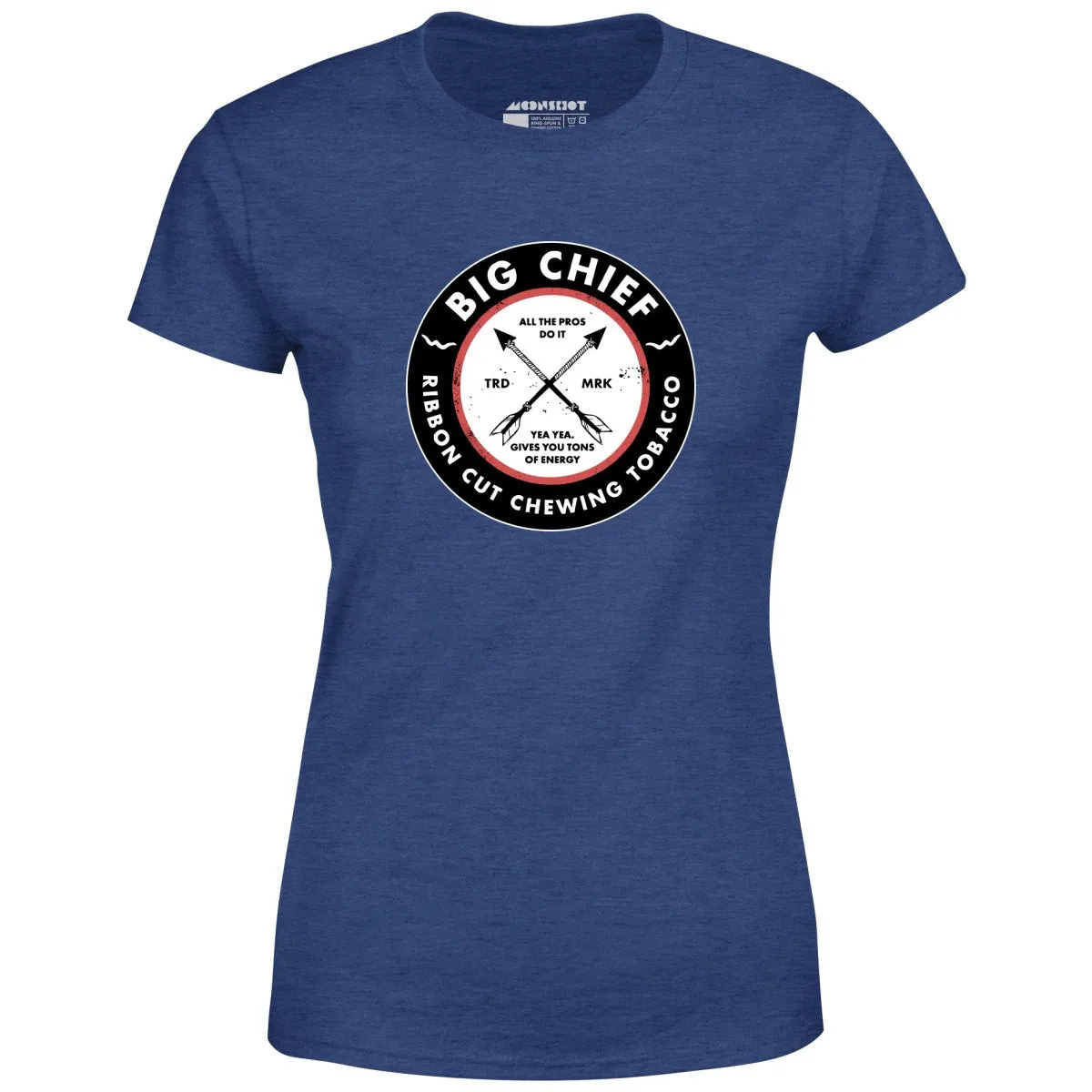 Big Chief - Yea Yea Gives You Tons of Energy - Women's T-Shirt