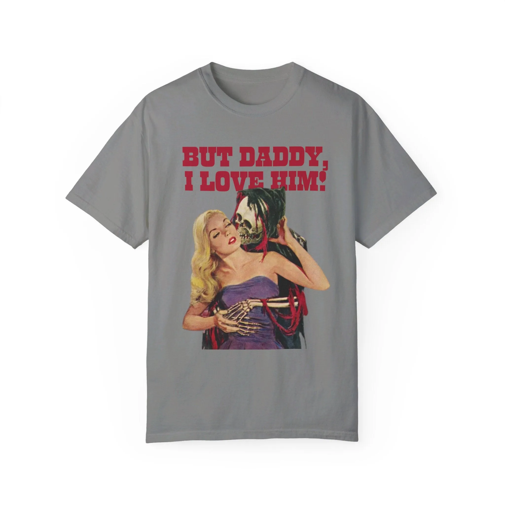 But Daddy I Love Him Halloween Comfort Colors T Shirt