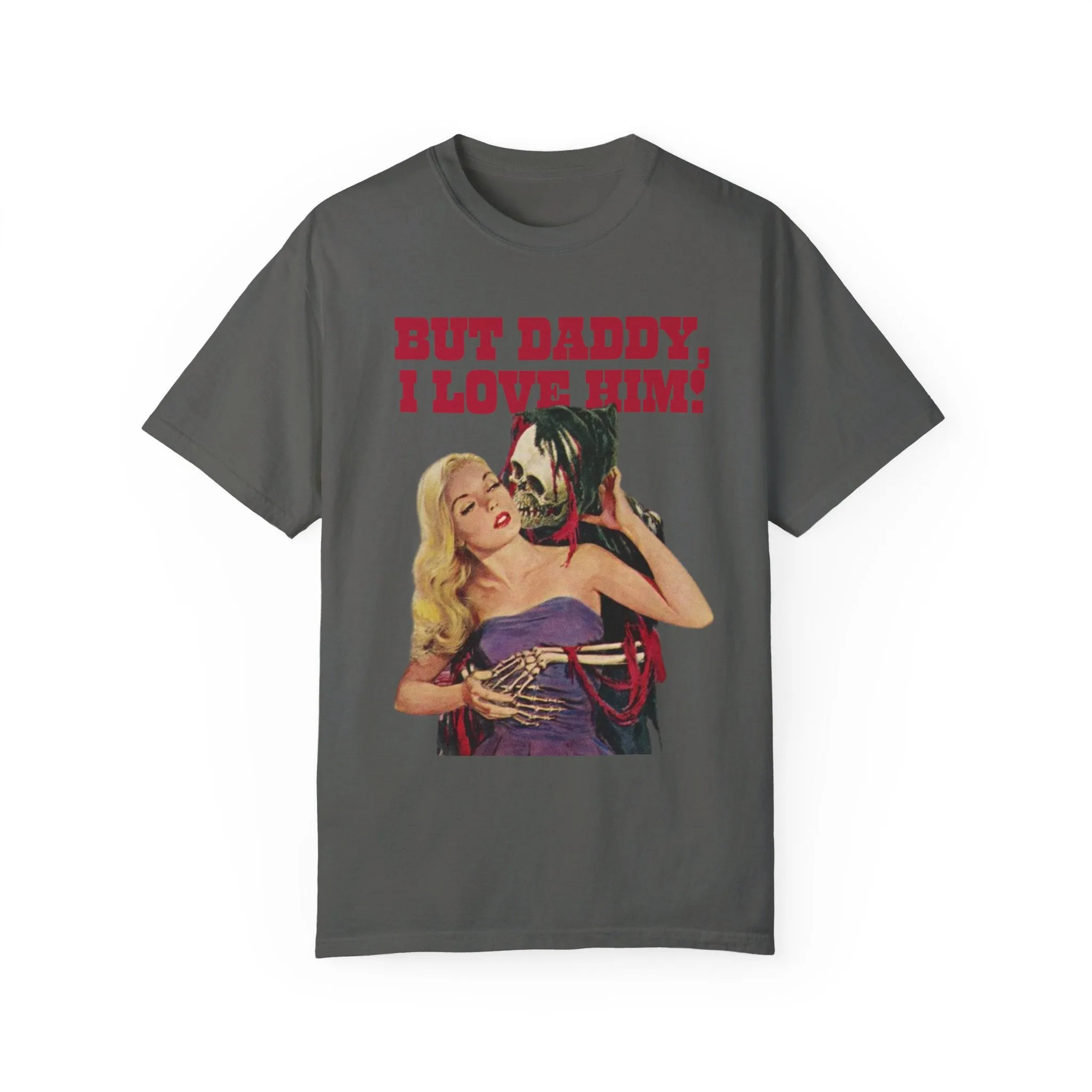 But Daddy I Love Him Halloween Comfort Colors T Shirt