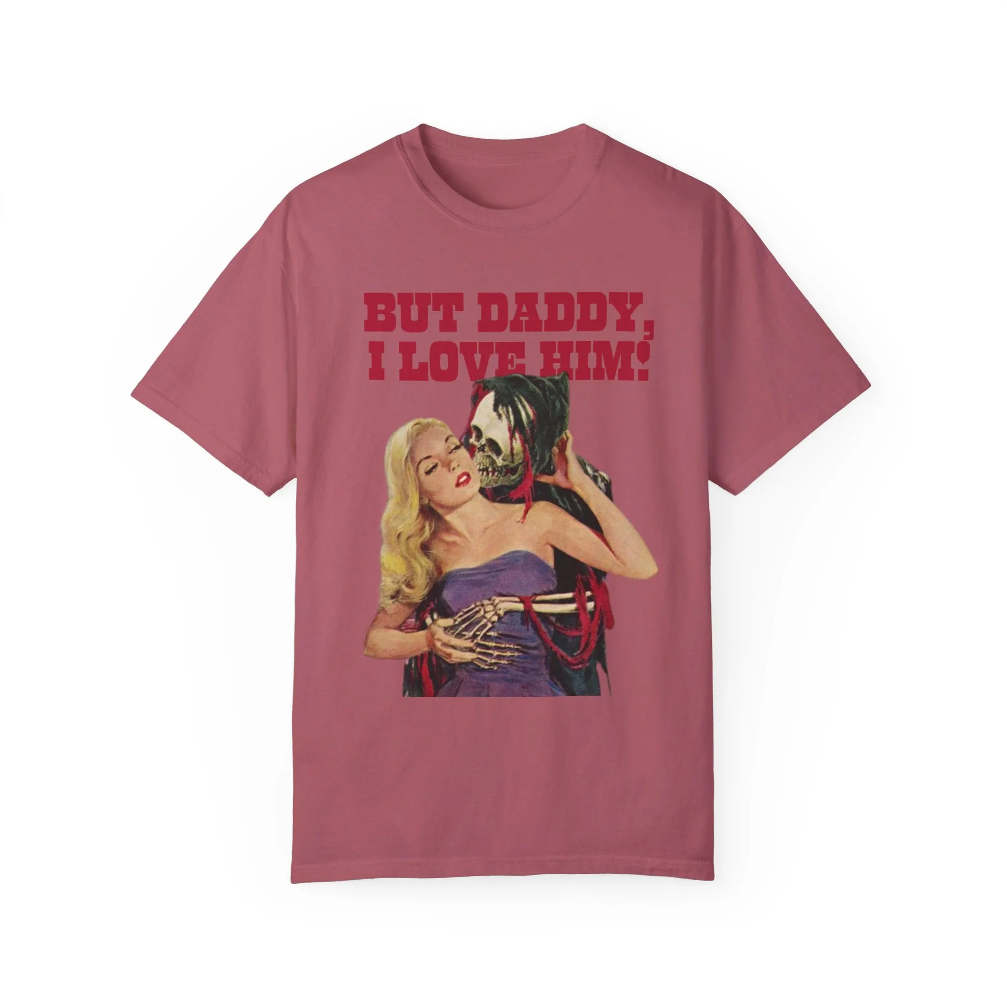 But Daddy I Love Him Halloween Comfort Colors T Shirt