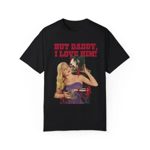 But Daddy I Love Him Halloween Comfort Colors T Shirt