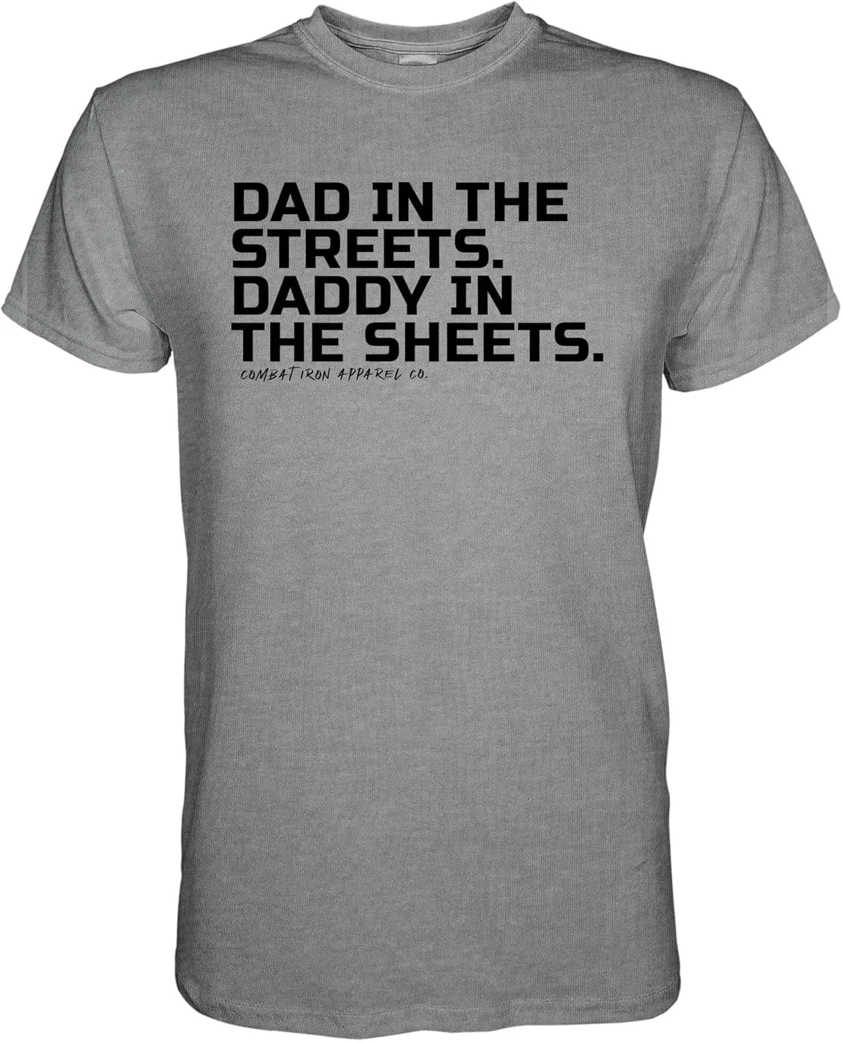 Combat Iron Men's Graphic T-Shirt | Dad in The Street, Daddy in The Sheets | Cotton-Poly Blend