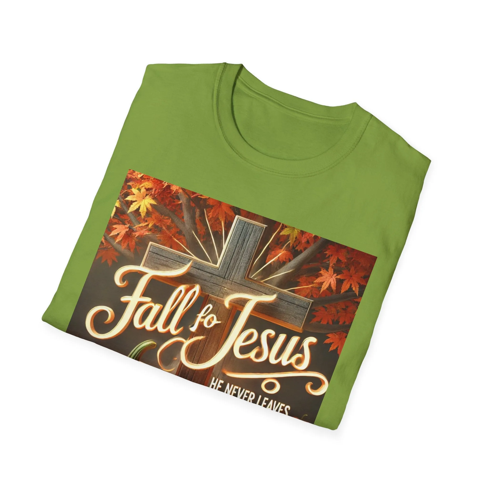 Fall Fo Jesus He Never Leaves T-Shirt