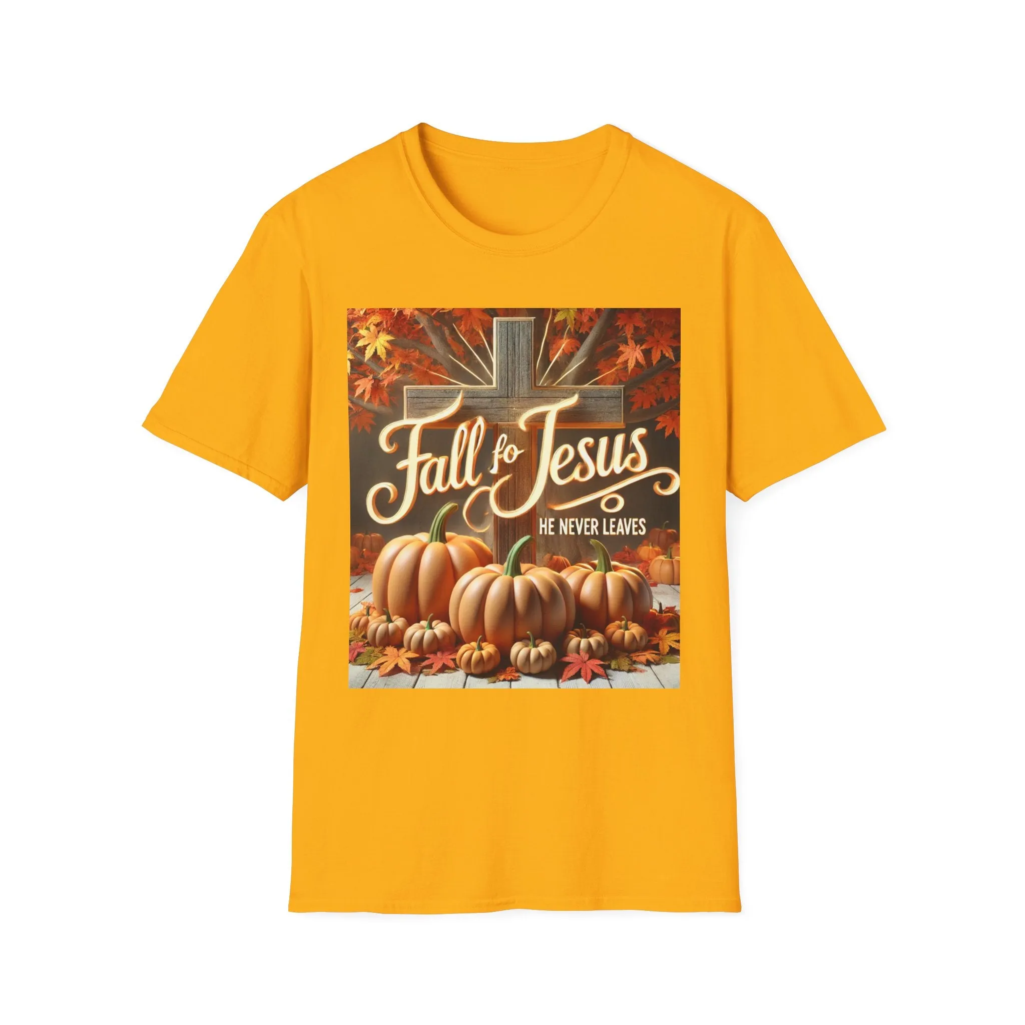 Fall Fo Jesus He Never Leaves T-Shirt