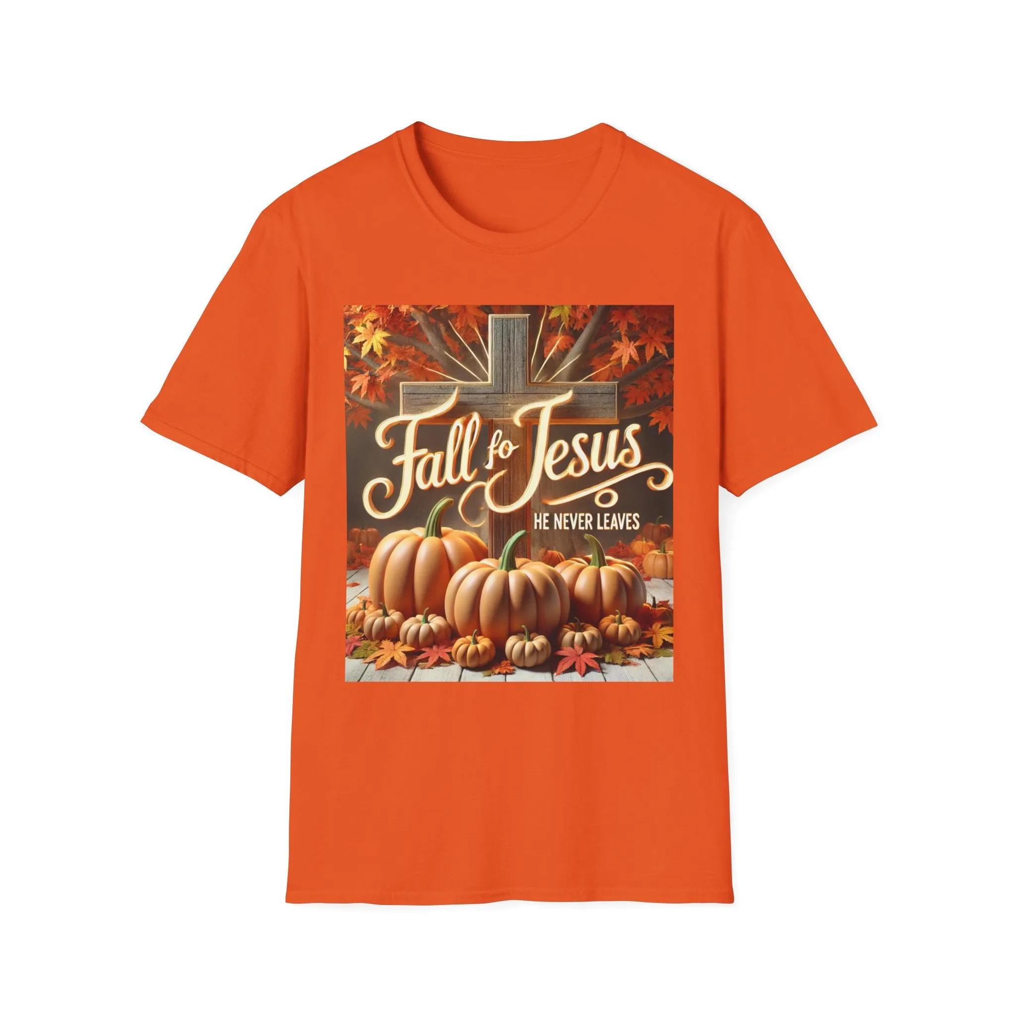 Fall Fo Jesus He Never Leaves T-Shirt