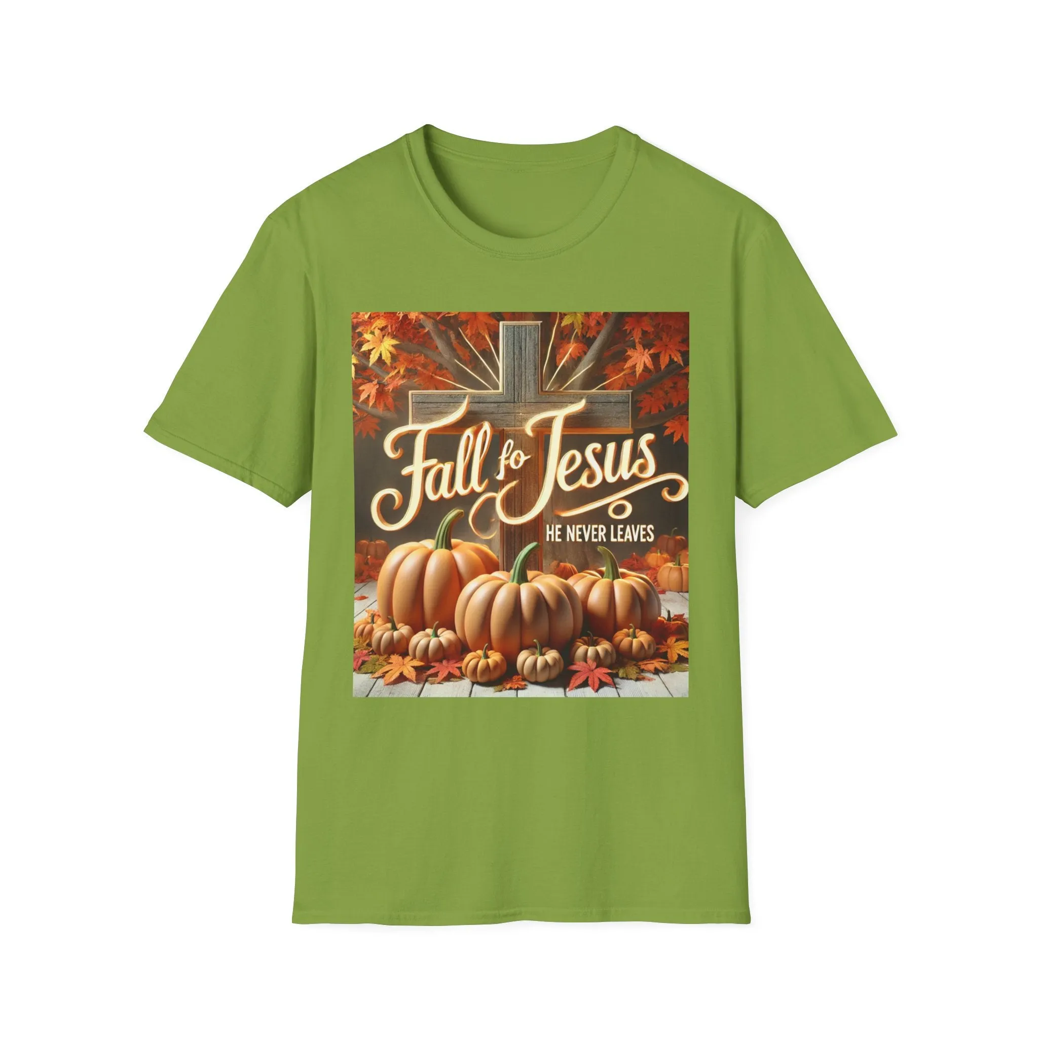 Fall Fo Jesus He Never Leaves T-Shirt