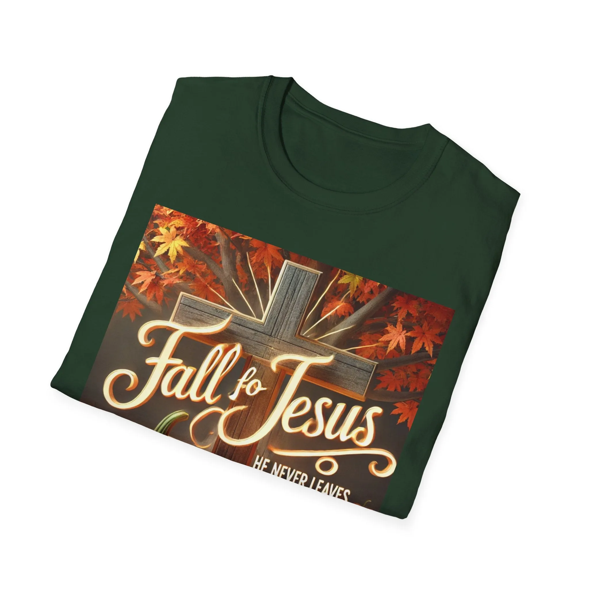 Fall Fo Jesus He Never Leaves T-Shirt