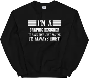 Graphic designer Gift, I'm A Graphic designer To Save Time Unisex Sweatshirt