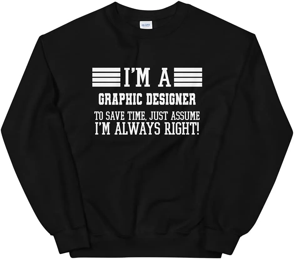 Graphic designer Gift, I'm A Graphic designer To Save Time Unisex Sweatshirt