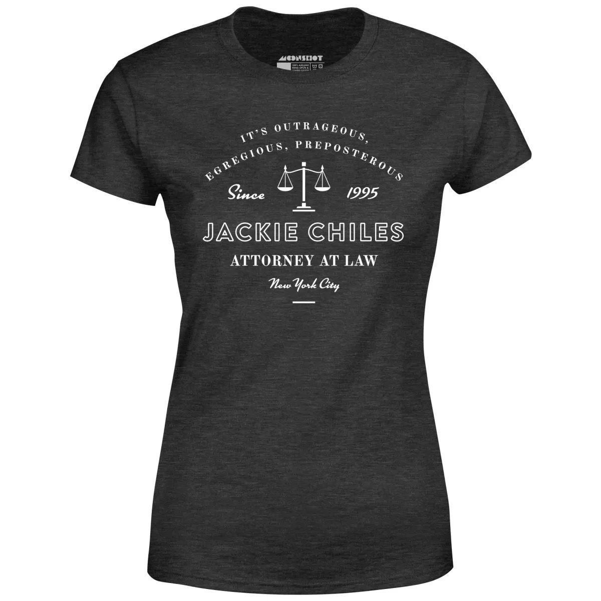 Jackie Chiles Outrageous Egregious Preposterous - Women's T-Shirt