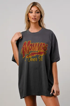 Momma's Over it 'OVERSIZED TEE