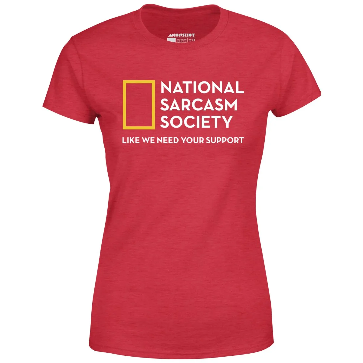 National Sarcasm Society - Women's T-Shirt
