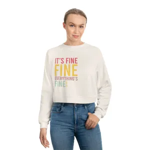 "Everything's Fine" Women's Cropped Fleece Pullover