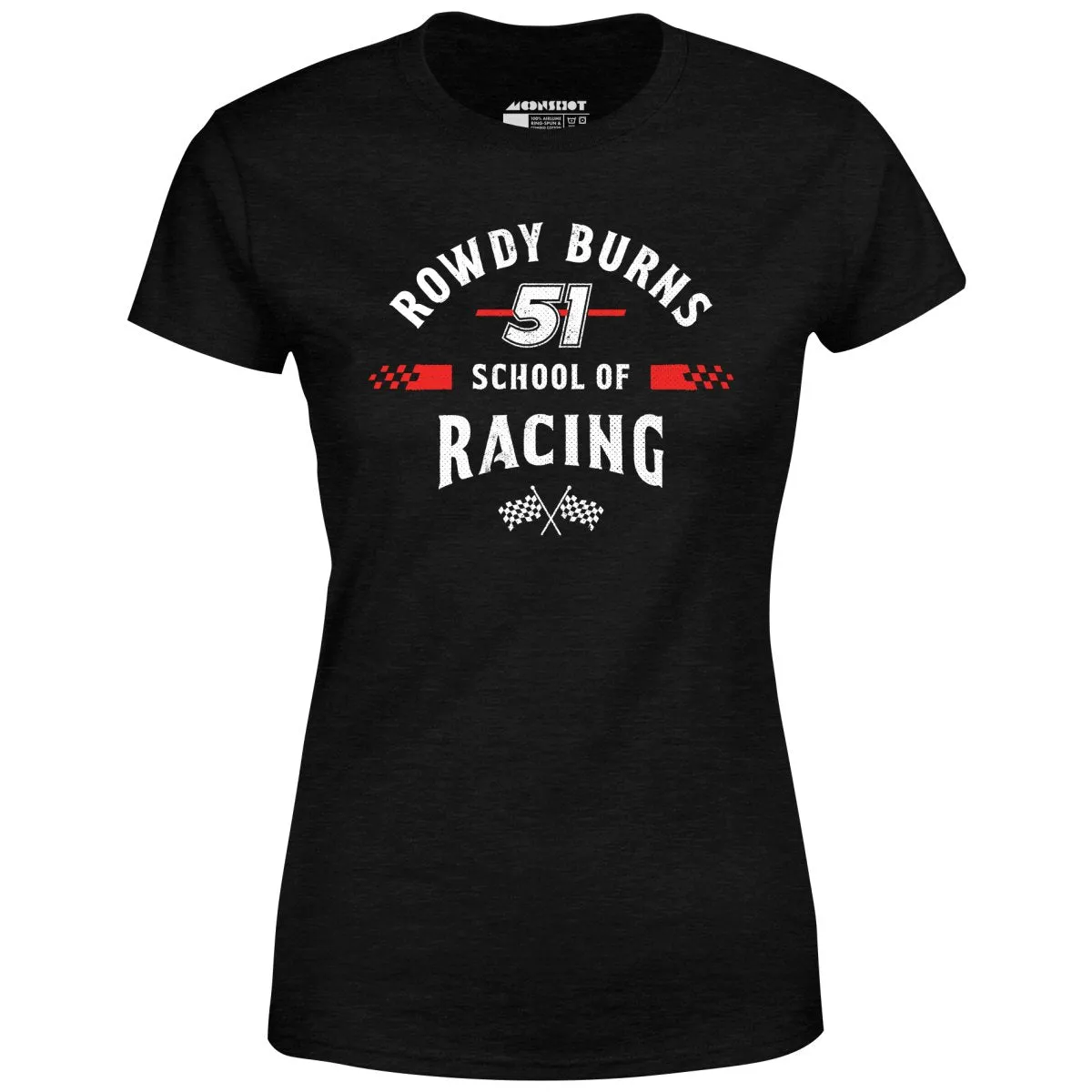 Rowdy Burns School of Racing - Women's T-Shirt