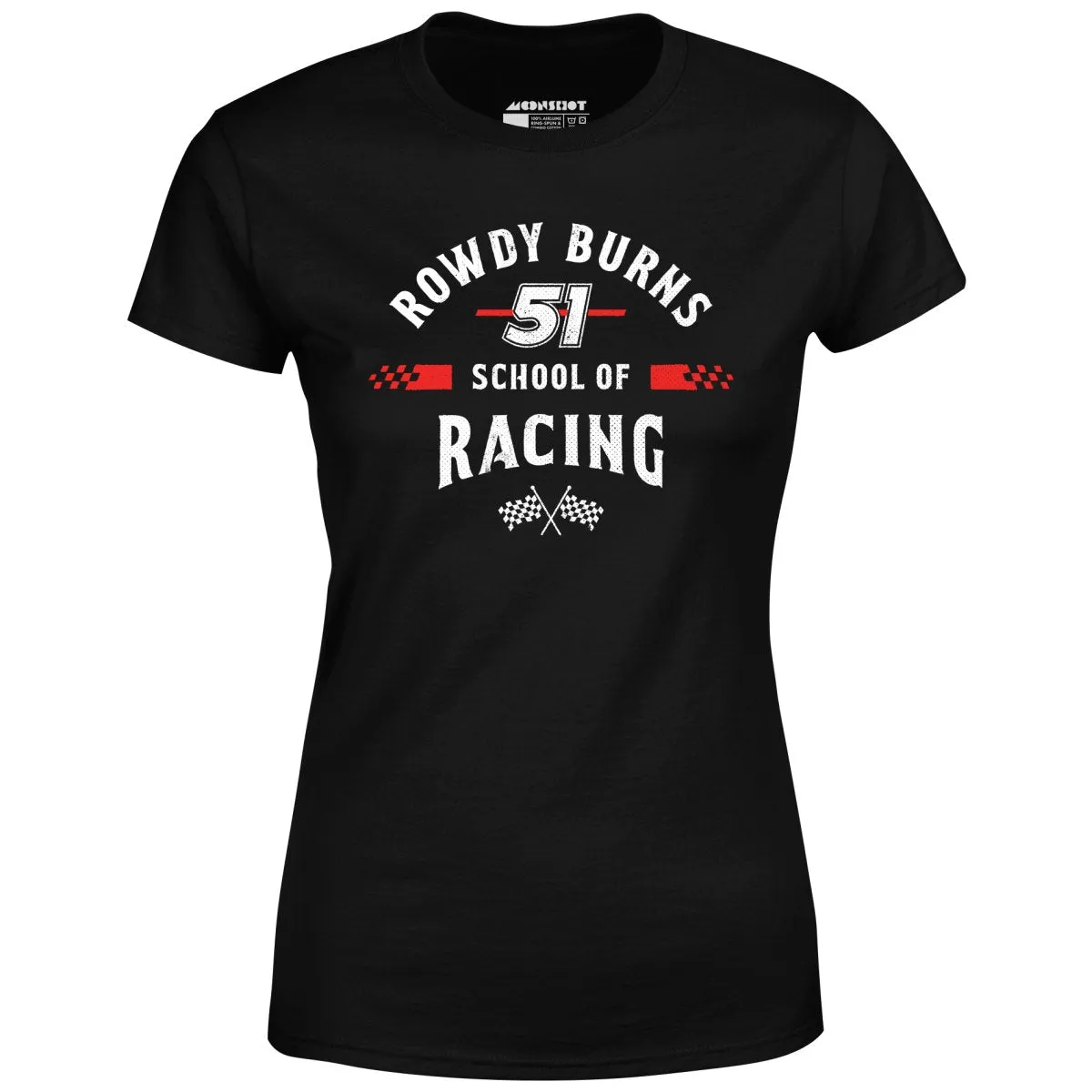Rowdy Burns School of Racing - Women's T-Shirt