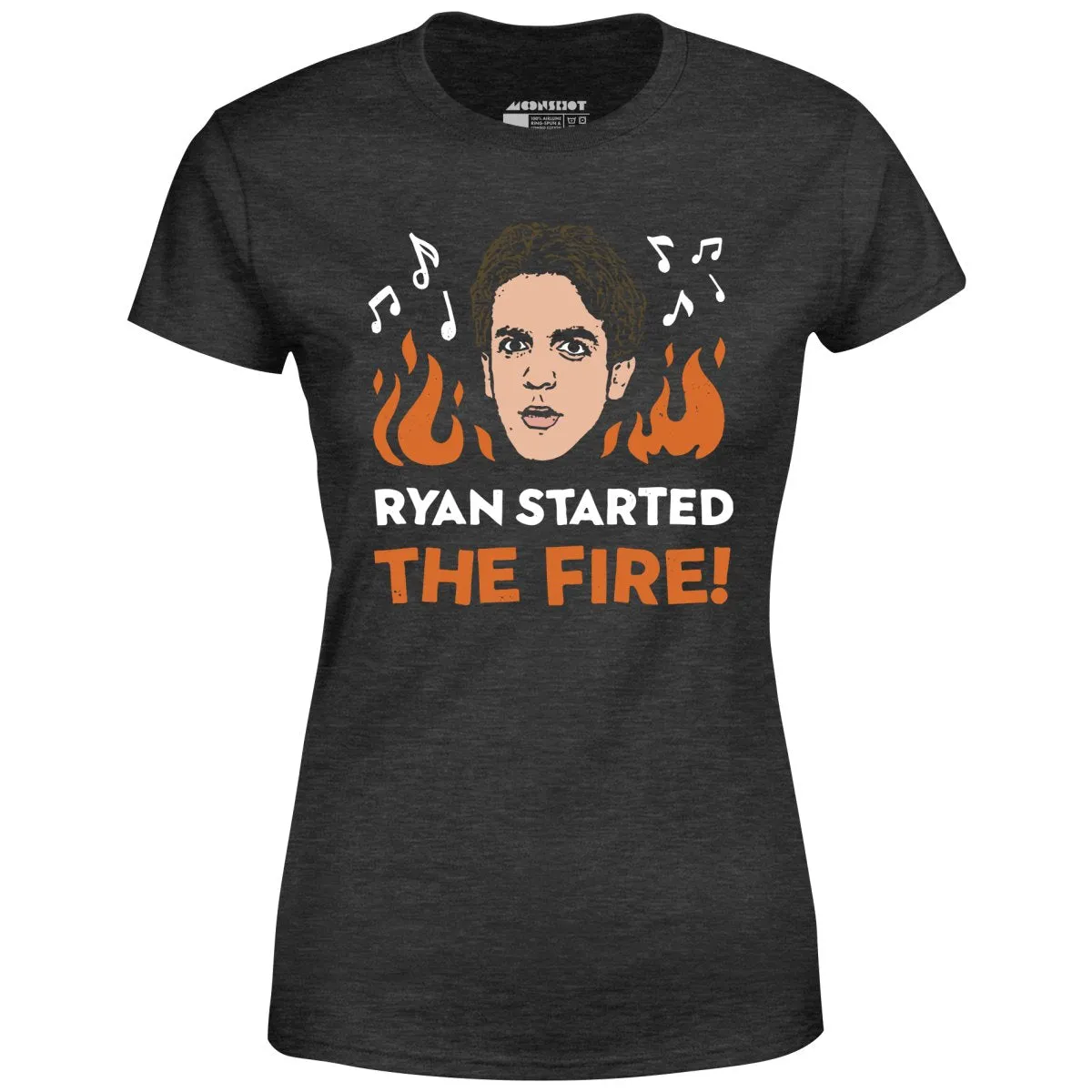 Ryan Started The Fire - Women's T-Shirt
