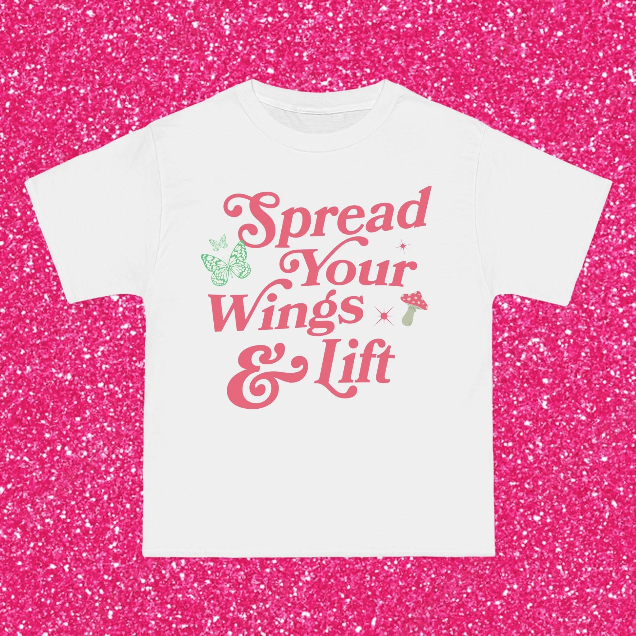 SPREAD YOUR WINGS AND LIFT- TEE