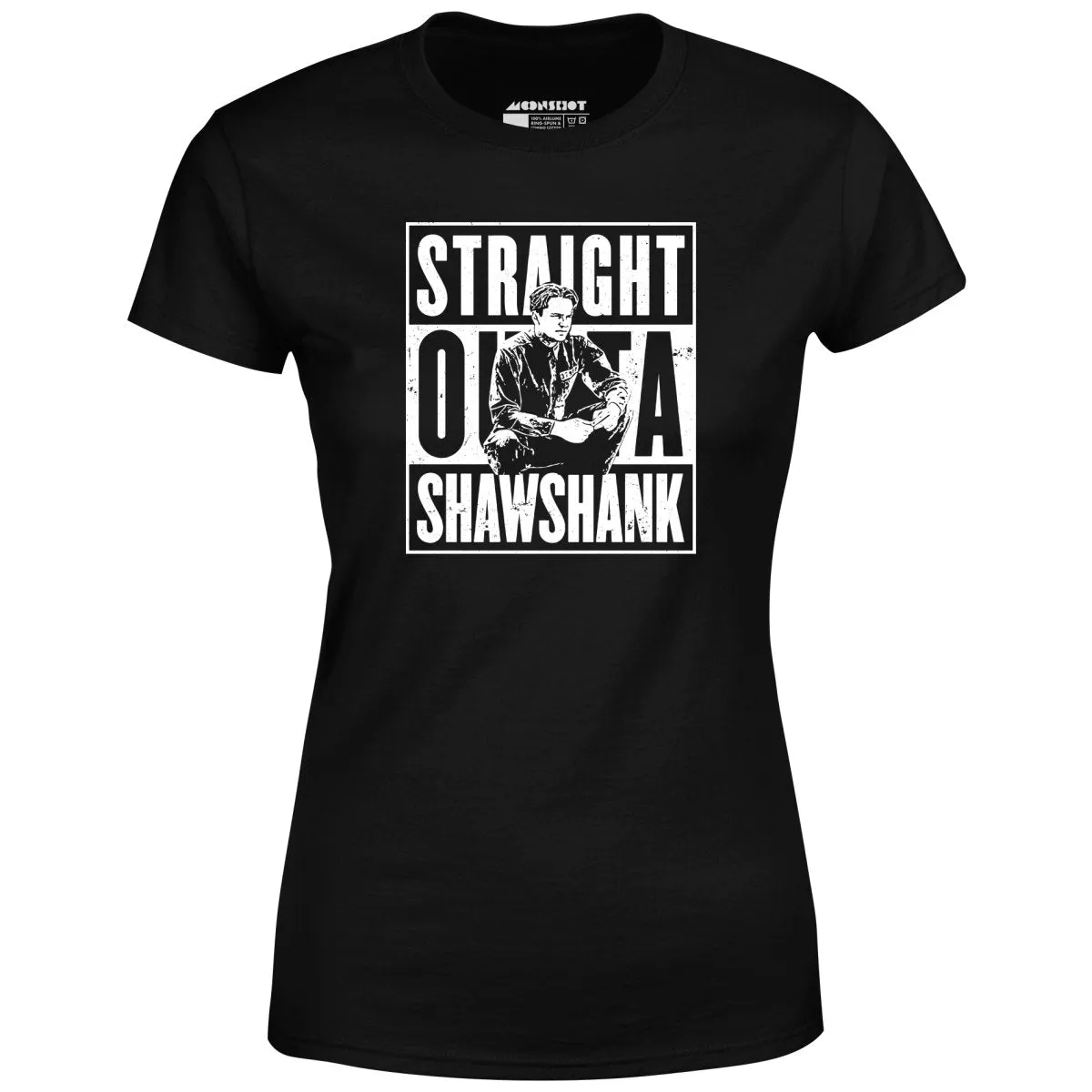 Straight Outta Shawshank - Women's T-Shirt