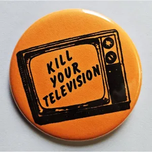 Vintage Reproduction Kill Your Television Small Pinback Button | 1.25" Diameter